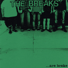 The Breaks - ...Are Broke